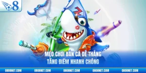 Mẹo Chơi Bắn Cá Dễ Thắng, Tăng Điểm Nhanh Chóng